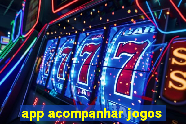 app acompanhar jogos