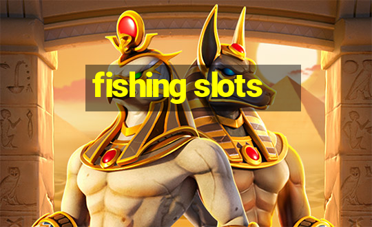 fishing slots