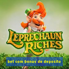 bet com bonus de deposito