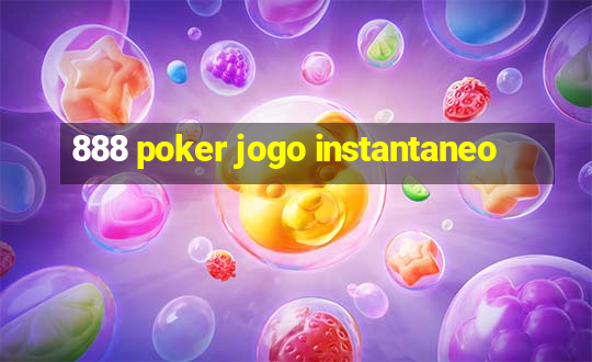 888 poker jogo instantaneo