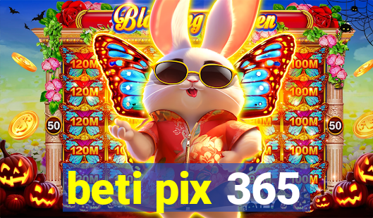 beti pix 365