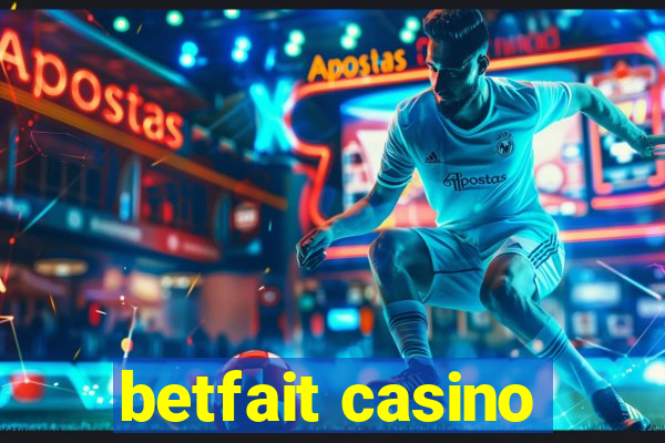 betfait casino