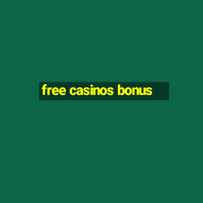 free casinos bonus