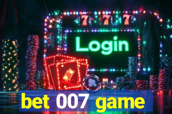 bet 007 game