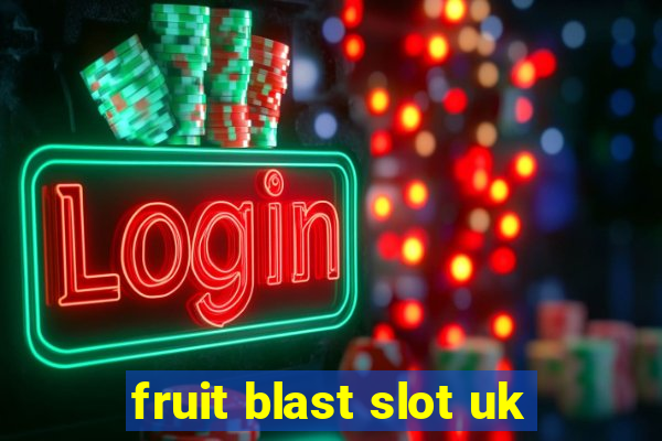 fruit blast slot uk