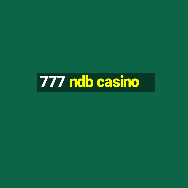 777 ndb casino