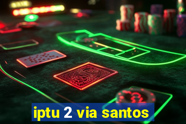 iptu 2 via santos