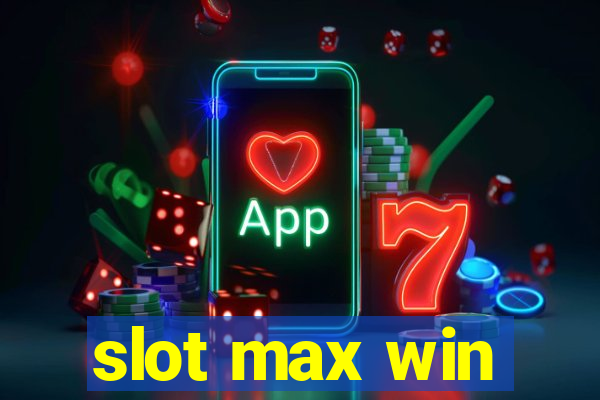 slot max win