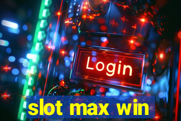 slot max win