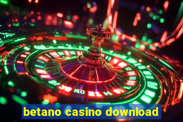 betano casino download