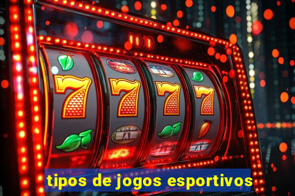 tipos de jogos esportivos