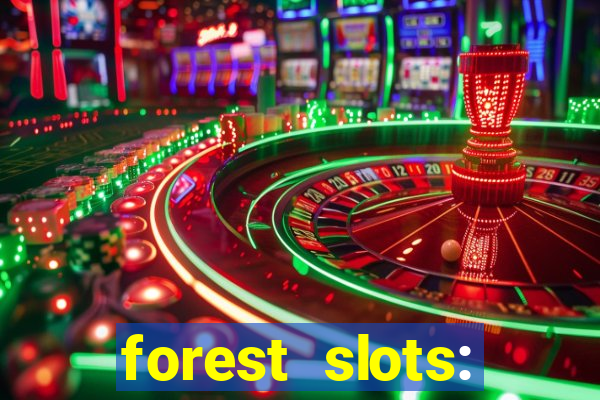 forest slots: casino games