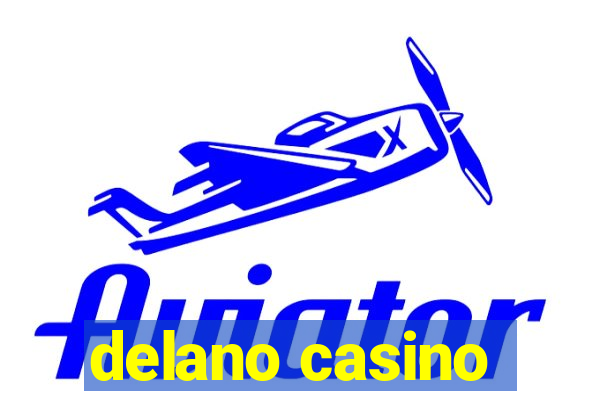 delano casino