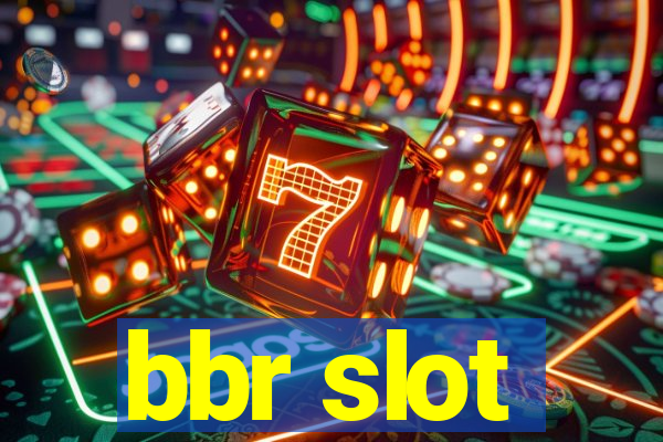 bbr slot