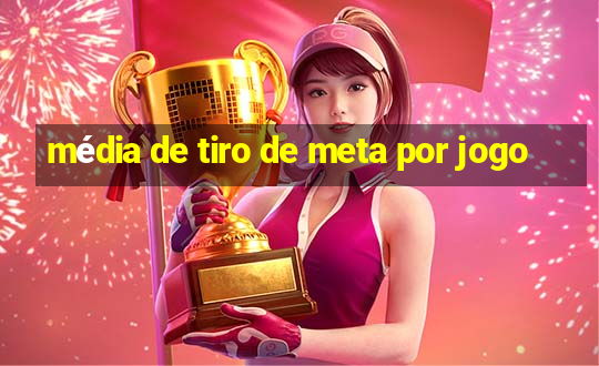 média de tiro de meta por jogo