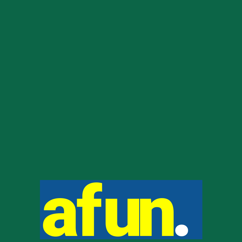 afun.