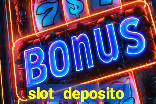 slot deposito minimo 5 reais