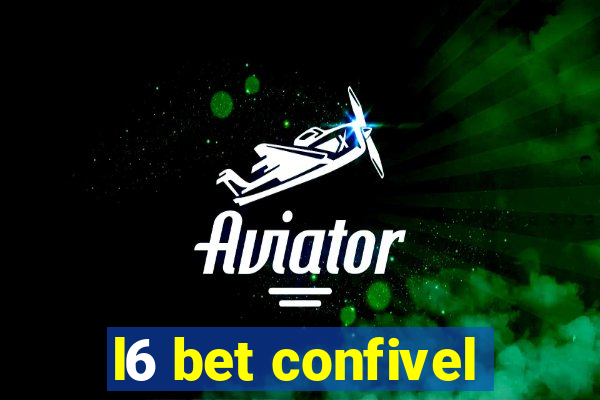 l6 bet confivel