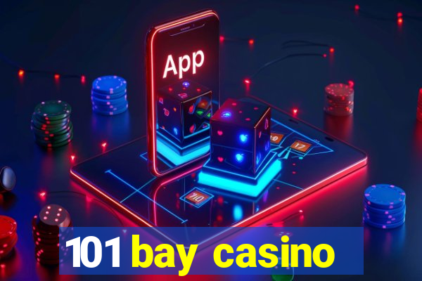 101 bay casino