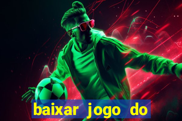 baixar jogo do tigre fortune