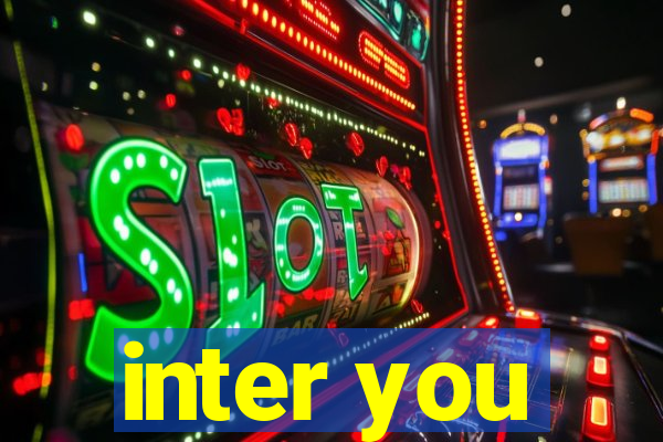 inter you