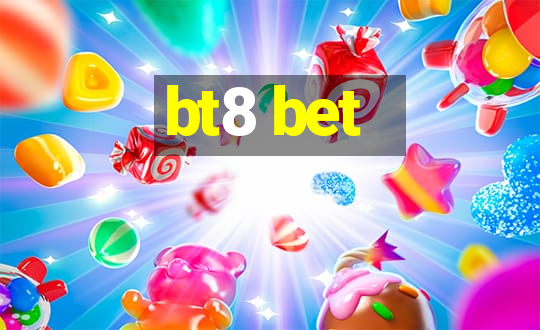 bt8 bet