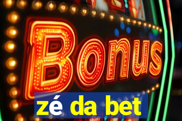 zé da bet