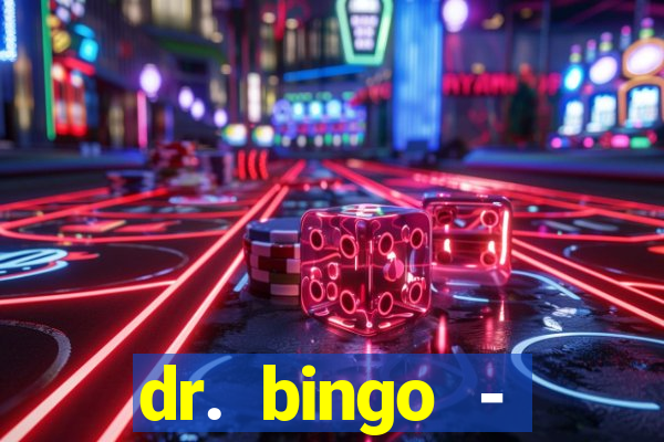 dr. bingo - videobingo   slots