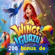 200 bonus de bienvenue casino