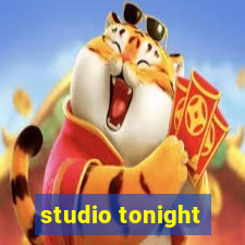 studio tonight