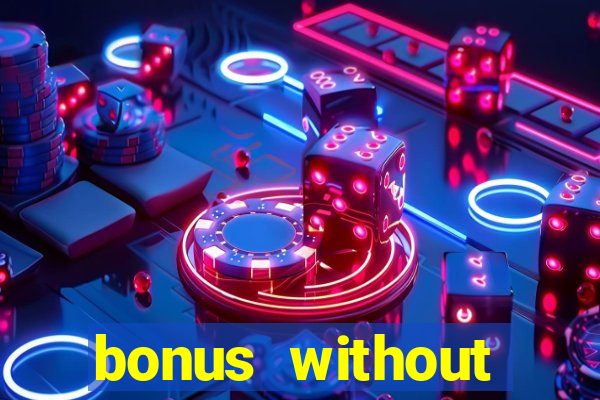 bonus without deposit betting