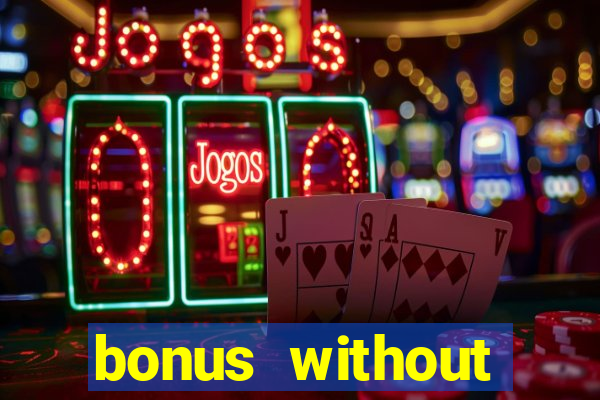 bonus without deposit betting