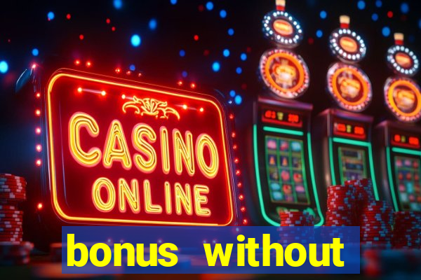 bonus without deposit betting