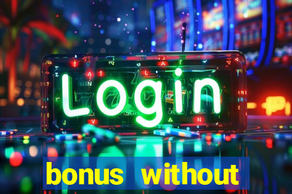 bonus without deposit betting