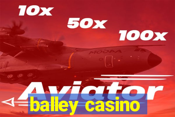 balley casino