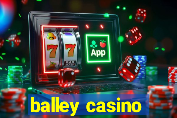 balley casino