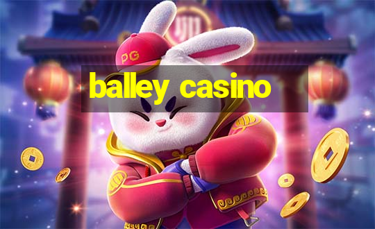 balley casino