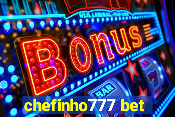 chefinho777 bet