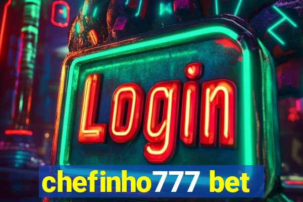 chefinho777 bet