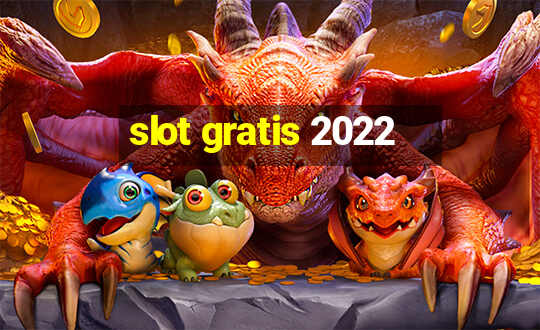 slot gratis 2022