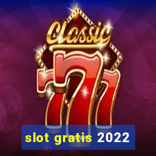 slot gratis 2022