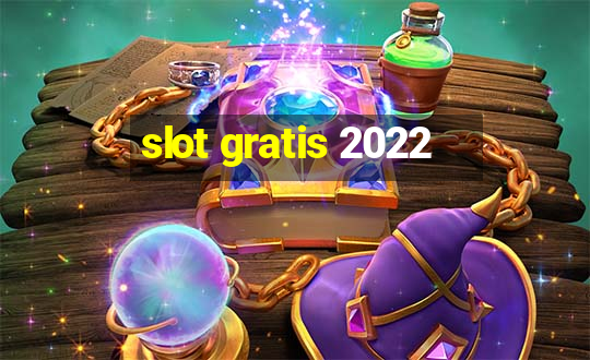 slot gratis 2022