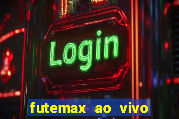 futemax ao vivo sem anúncio