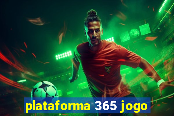 plataforma 365 jogo