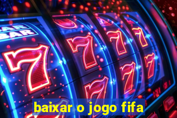 baixar o jogo fifa