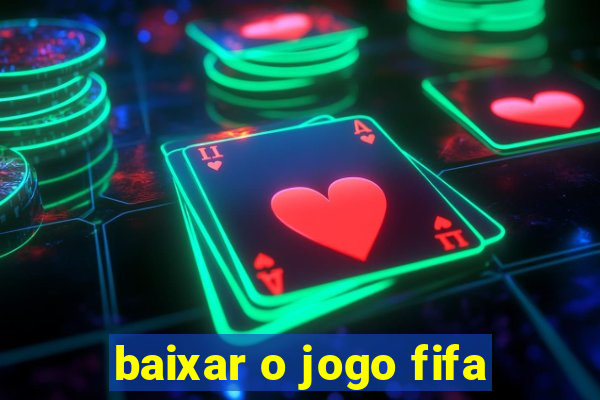 baixar o jogo fifa