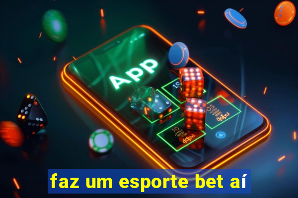 faz um esporte bet aí