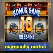 marquinho motos