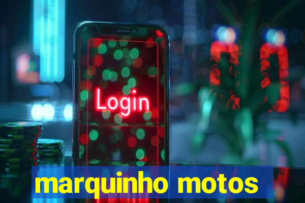 marquinho motos