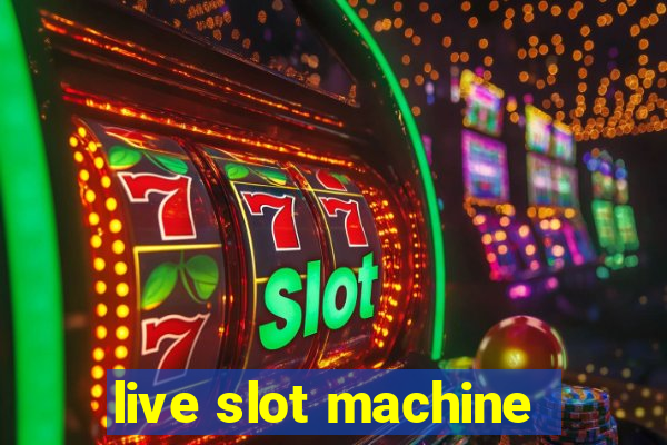 live slot machine